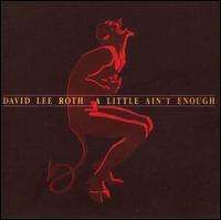 David Lee Roth - A Little Ain't Enough