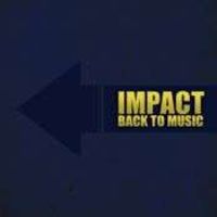 Impact - Back to Music