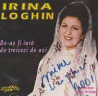 Irina Loghin - De-as fi iara de treizeci de ani