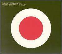 Thievery Corporation - The Richest Man in Babylon