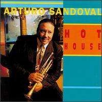 Arturo Sandoval - Hot House