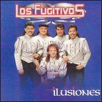 Los Fugitivos - Ilusiones