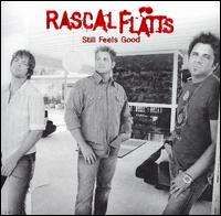 Rascal Flatts - Still Feels Good