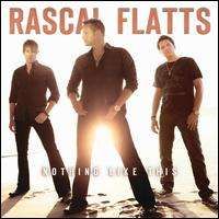 Rascal Flatts - Nothing Like This