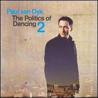 Paul Van Dyk - The Politics of Dancing, Vol. 2