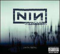 Nine Inch Nails - With Teeth