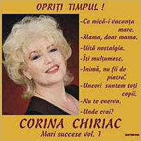 Corina Chiriac - Opriti timpul! Mari succese Vol. 1