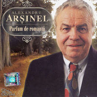 Alexandru Arsinel - Parfum de romanta