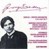 George Enescu - Suita nr. 1, Simfonia concentrata, Intermezzi pentru instrumente de coarde