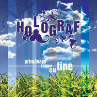 Holograf - Primavara incepe cu tine