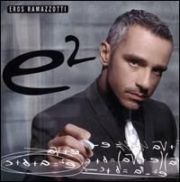 Eros Ramazzotti - E2