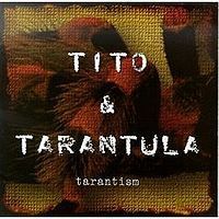 Tito&Tarantula - Tarantism