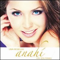 Anahi - Una Rebelde en Solitario