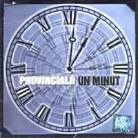 Provincialii - Un minut