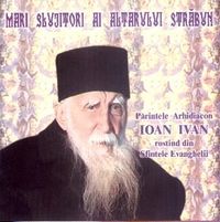 Muzica artisti celebri - Mari Slujitori Ai Altarului Strabun Arhidiacon Ioan Ivan