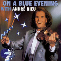 Andre Rieu - On a Blue Evening