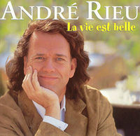 Andre Rieu - La Vie Est Belle (Life Is Beautiful)
