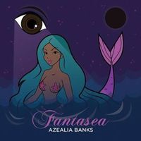Azealia Banks - Fantasea