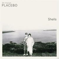 Placebo - Shells