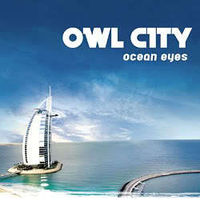Owl City - Ocean Eyes
