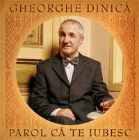 Gheorghe Dinica - Parol ca te iubesc