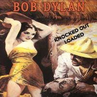 Bob Dylan - Knocked Out Loaded (1986)