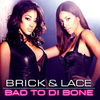 Brick and Lace revin cu un nou clip `Bad To Di Bone`