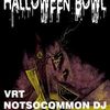 Halloween Bowl cu VRT si NotSoCommon DJ in Madame Pogany