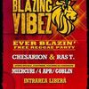 Blazing Vibez: Ever Blazing, miercuri, 4 Aprilie @ Goblin