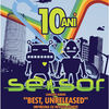 Sensor - 10 ani - concert + lansare album Best, Unreleased