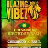 Blazing Vibez: Chesarion&rsquo;s Birthday Bash, miercuri, 11 Aprilie @ Goblin