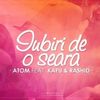 Download Atom feat. Kafu & Rashid - Iubiri de o seara (single nou)