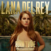 Lana Del Rey – Born To Die (The Paradise Edition) (preview album)