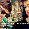 John Puzzle feat. Liviu Teodorescu - The Rhythm (single Nou)