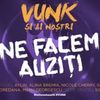 Vunk ft. Sisu, Nicole Cherry, Loredana + altii - Ne Facem Auziti (single nou)