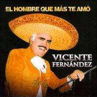 El Hombre Que Más Te Amó