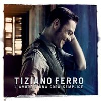 Tiziano Ferro - L' Amore E una Cosa Semplice