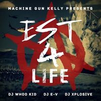Download Machine Gun Kelly - EST 4 Life (Mixtape)