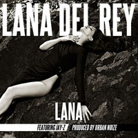 Download Lana Del Rey x Urban Noize – Lana (featuring Jay-Z) (mixtape)
