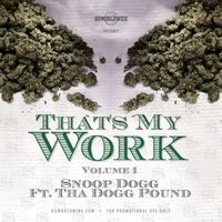 Download Snoop Dogg & Tha Dogg Pound – That’s My Work Vol. 1 (Mixtape)